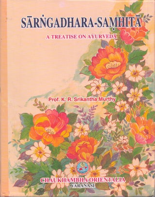 Item #4017 Sarngadhara Samhita : A Treatise on Ayurveda. K. R. Srikantha Murthy