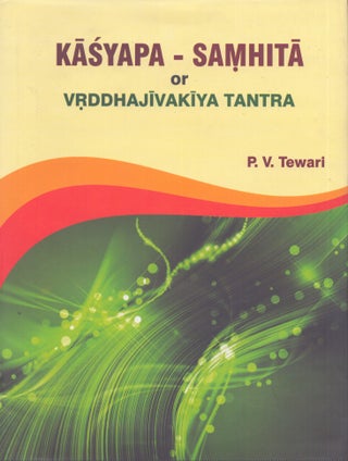 Item #4020 Kasyapa Samhita or Vrddhajivakiya Tantra : Text with English Translation and...