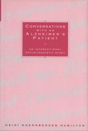 Item #4032 Conversations with an Alzheimer's Patient : An Interactional Sociolinguistic Study....