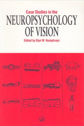 Item #4047 Case Studies in the Neuropsychology of Vision. G W. Humphreys