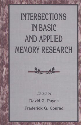 Item #4057 Intersections in Basic and Applied Memory Research. David G. Payne, Frederick G. Conrad
