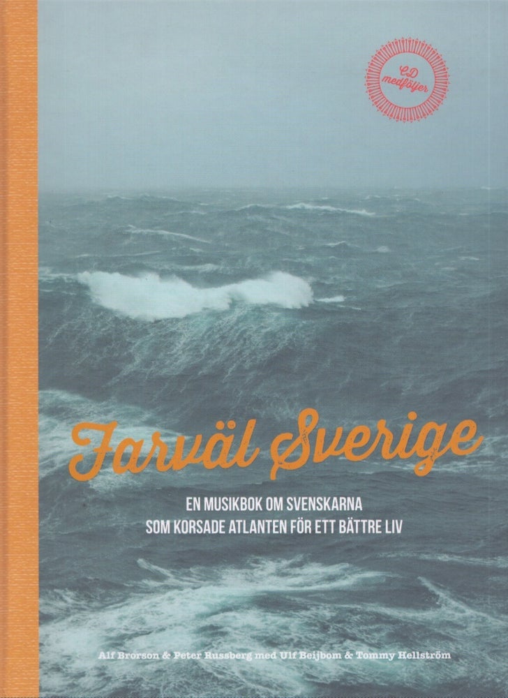 Item #4067 Farväl Sverige : En musikbok om svenskarna som korsade atlanten för ett bättre liv. Alf Brorson, Peter Russberg.