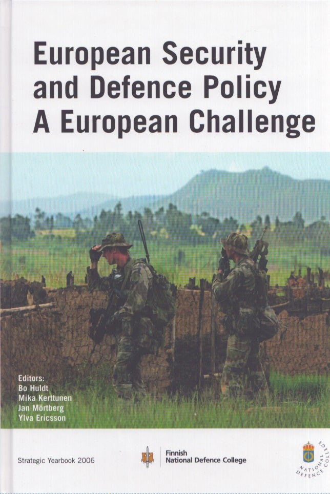Item #4074 European Security and Defence Policy : A European Challenge. Bo Huldt, Mika Kerttunen, Jan Mörtberg, Ylva Ericsson.