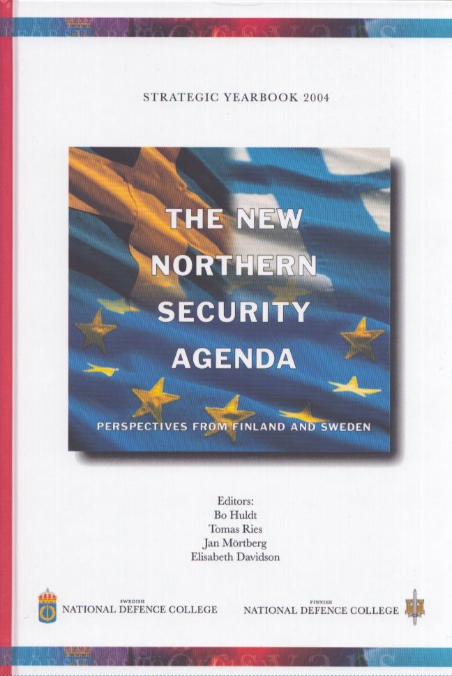 Item #4077 The New Northern Security Agenda : Perspectives From Finland and Sweden. Bo Huldt, Tomas Ries, Jan Mörtberg, Elisabeth Davidson.