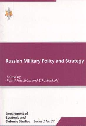 Item #4095 Russian Military Policy and Strategy. Pentti Forsström, Erko Mikkola