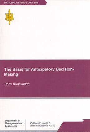 Item #4097 The Basis for Anticipatory Decision-Making. Pertti Kuokkanen