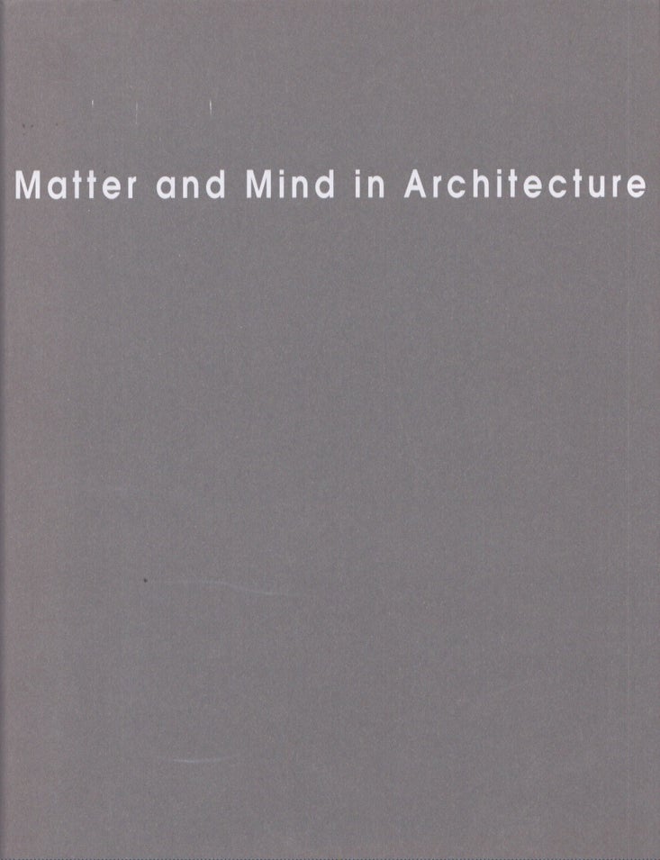 Matter and Mind in Architecture | Juan Navarro Baldeweg, Pirkko Tuukkanen