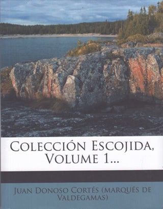 Item #4112 Colección Escojida, Volume 1... (Spanish Edition). Juan Donoso Cortés,...