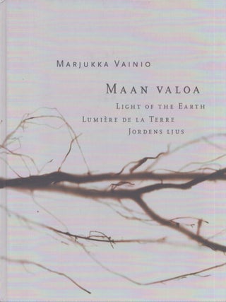 Item #4120 Maan valoa = Light of the Earth = Lumière de la terre = Jordens ljus. Marjukka Vainio