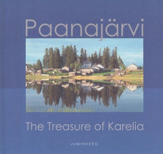 Item #4122 Paanajärvi : The Treasure of Karelia. Mirja Kemppinen, Markku Nieminen, Irina Grishina