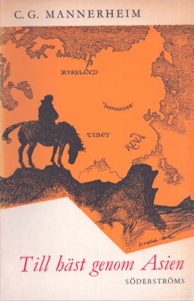 Item #4134 Till häst genom Asien. Carl Gustav Emil Mannerheim, Göran Schildt