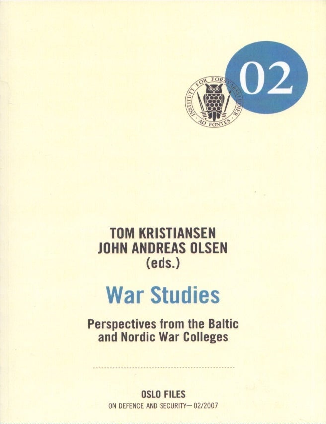 Item #4148 War Studies : Perspectives from the Baltic and Nordic War Colleges. Tom Kristiansen, John Andreas Olsen.