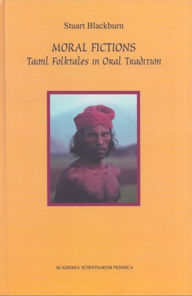 Item #4231 Moral Fictions : Tamil Folktales in Oral Tradition. Stuart Blackburn