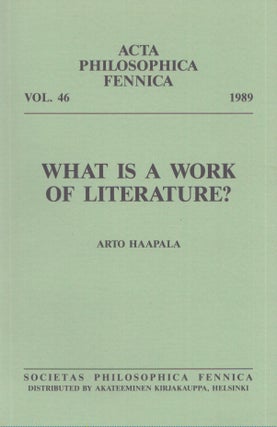 Item #4258 What is a Work of Literature? Arto Haapala