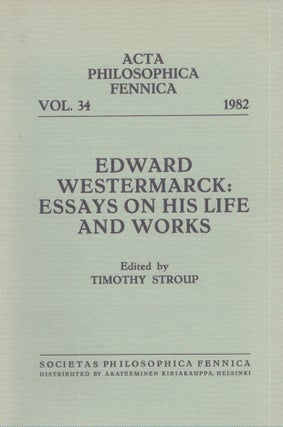 Item #4259 Edward Westermarck : Essays on His Life and Works. Timothy Stroup