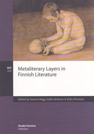 Item #4293 Metaliterary Layers in Finnish Literature. Samuli Hägg, Erkki Sevänen, Risto...