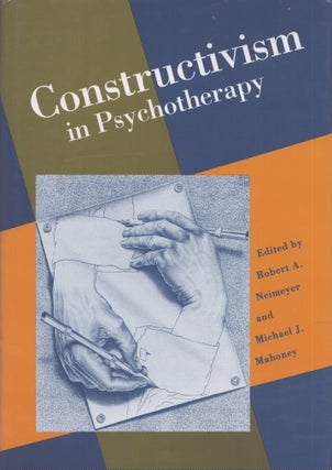 Item #4300 Constructivism in Psychotherapy. Robert A. Neimeyer, Michael J. Mahoney