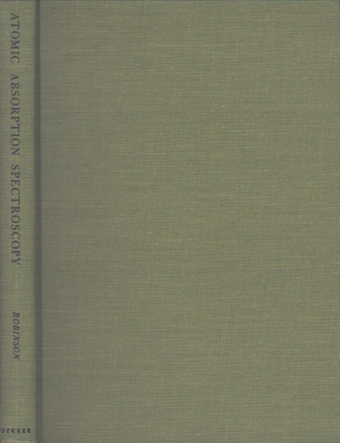 Item #4306 Atomic Absorption Spectroscopy. James W. Robinson.