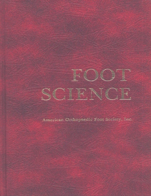 Item #4311 Foot Science : A Selection of Papers from the Proceedings of the American Orthopaedic Foot Society, Inc., 1974 and 1975. James E. Bateman.