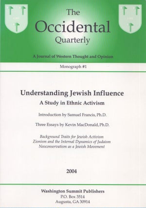 Item #4318 Understanding Jewish Influence : Study in Ethnic Activism. Kevin MacDonald