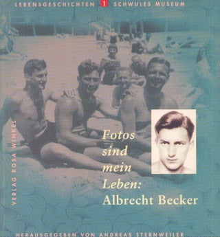 Item #4319 Fotos sind mein Leben : Albrecht Becker. Andreas Sternweiler, Albrecht Becker