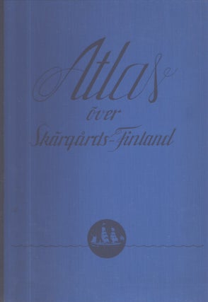 Item #4343 Atlas över Skärgårds-Finland = Saaristo-Suomen kartasto = Atlas of the Archipelago...