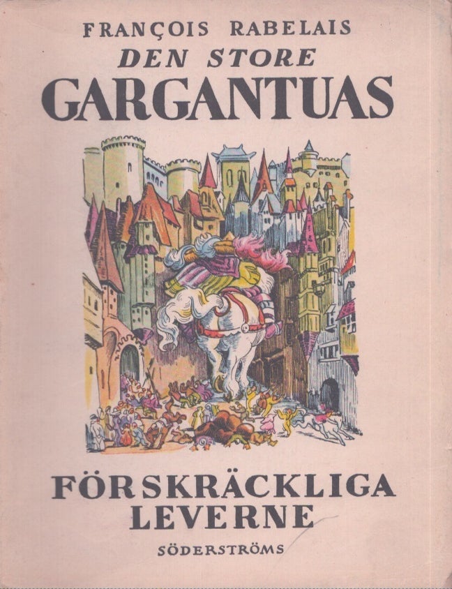 Item #4348 Den store Gargantuas f&ouml;rskr&auml;ckliga leverne. Fran&ccedil;ois Rabelais.