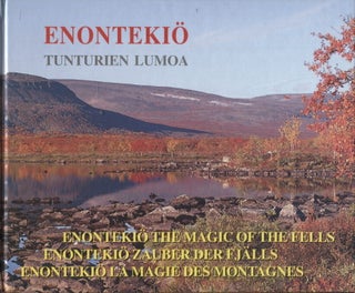 Item #435 Enontekiö : the Magic of the Fells = Tunturien lumoa = Zauber der Fjälls = La Magie...
