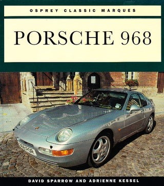 Item #436 Porsche 968 : Osprey Classic Marques. David Sparrow, Adrienne Kessel