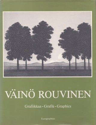 Item #4363 Väinö Rouvinen : Grafiikkaa 1952-1984 = Grafik 1952-1984 = Graphics 1952-1984....