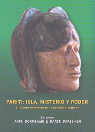 Item #4398 Pariti : Isla, misterio y poder : El tesoro cerámico de la cultura Tiwanaku. Antti...