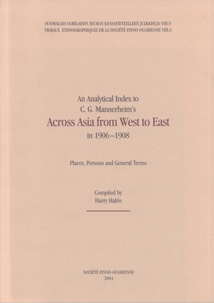 Item #4407 An Analytical Index to C. G. Mannerheim's Across Asia from West to East in 1906-1908 :...