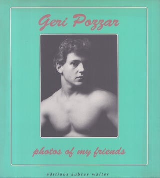 Item #4480 Geri Pozzar : Photos of My Friends. Geri Pozzar