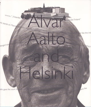 Item #4484 Alvar Aalto and Helsinki. Leena Arkio-Laine