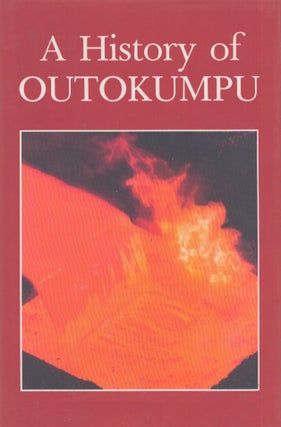 Item #4514 A History of Outokumpu. Markku Kuisma