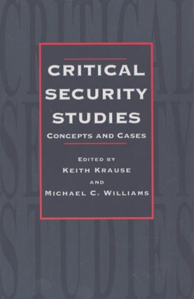 Item #4534 Critical Security Studies : Concepts And Strategies. Keith Krause, Michael C. Williams