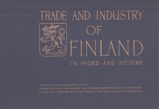 Item #4550 Trade and Industry of Finland in Word and Picture = Suomen talouselämää sanoin ja...