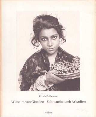 Item #4556 Wilhelm von Gloeden : Sehnsucht nach Arkadien. Ulrich Pohlmann