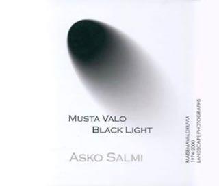 Item #46 Musta valo : Maisemavalokuvia 1974-2000 = Black Light : Landscape Photographs 1974-2000....