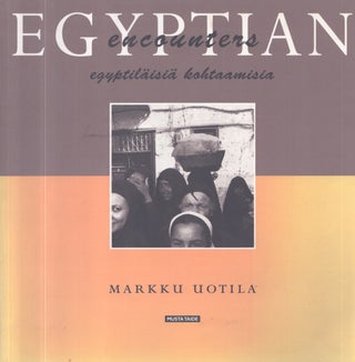 Item #4601 Egyptian encounters = Egyptiläisiä kohtaamisia = Liqa'at misriya - Signed. Markku...