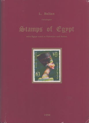 Item #4606 Catalogue : Stamps of Egypt, with Egypt Used in Palestine and Sudan. Leon Balian