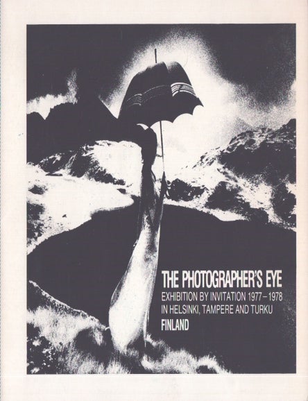 Item #4610 The Photographer's Eye - Exhibition by Invitation 1977-1978 in Helsinki, Tampere and Turku Finland