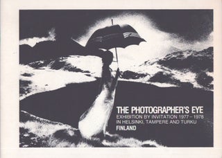 Item #4610 The Photographer's Eye - Exhibition by Invitation 1977-1978 in Helsinki, Tampere and...