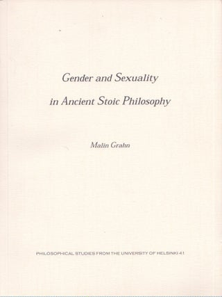 Item #4613 Gender and Sexuality in Ancient Stoic Philosophy. Malin Grahn