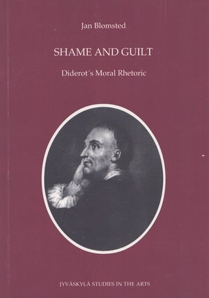 Item #4616 Shame and Guilt : Diderot's Moral Rhetoric. Jan Blomsted