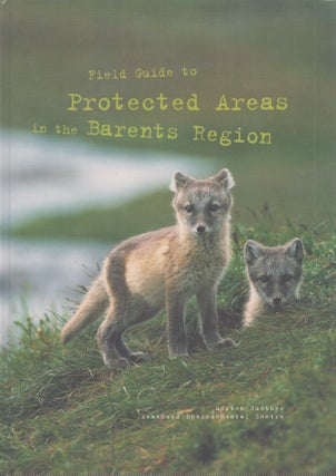 Item #4662 Field Guide to Protected Areas in the Barents Region. Morten Günther