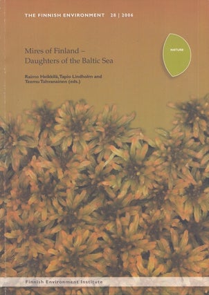 Item #4666 Finnish Mires : Daughters of the Baltic Sea. Raimo Heikkilä, Tapio Lindholm,...