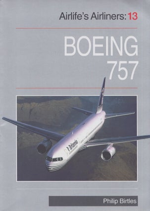 Item #4681 Airlife's Airliners 13 : Boeing 757. Philip Birtles