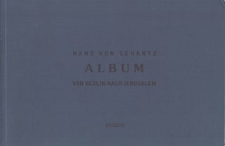 Item #4727 Album von Berlin nach Jerusalem ; Fragmente. Hans von Schantz