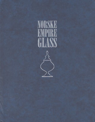 Item #4745 Norske Empireglass : Gjøvigs glasværk 1807-1843. Jan Håvar Korshavn